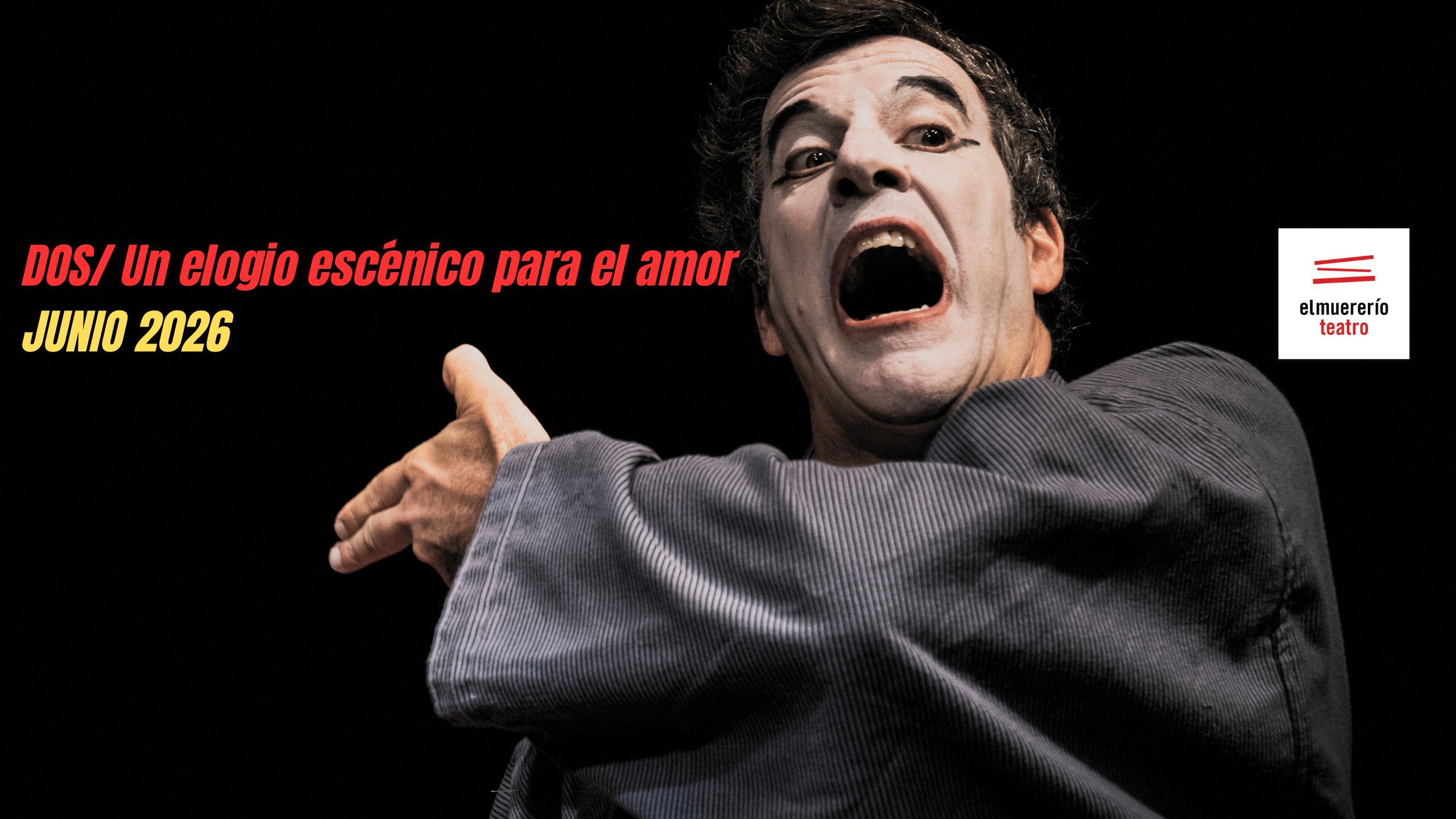 DOS/ UN ELOGIO ESCÉNICO PARA EL AMOR / JUNIO 2026